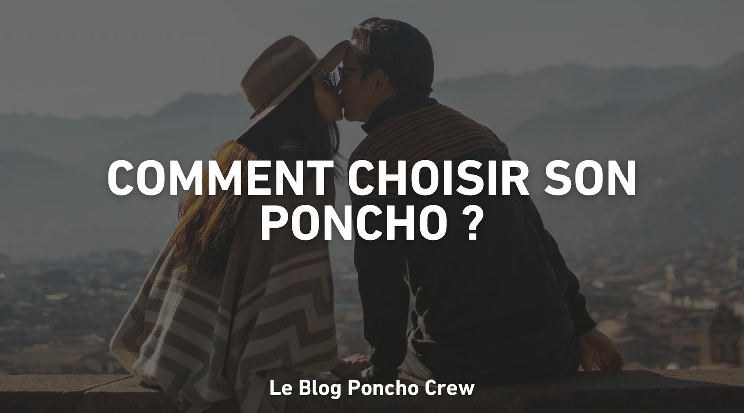 Comment choisir son poncho ?