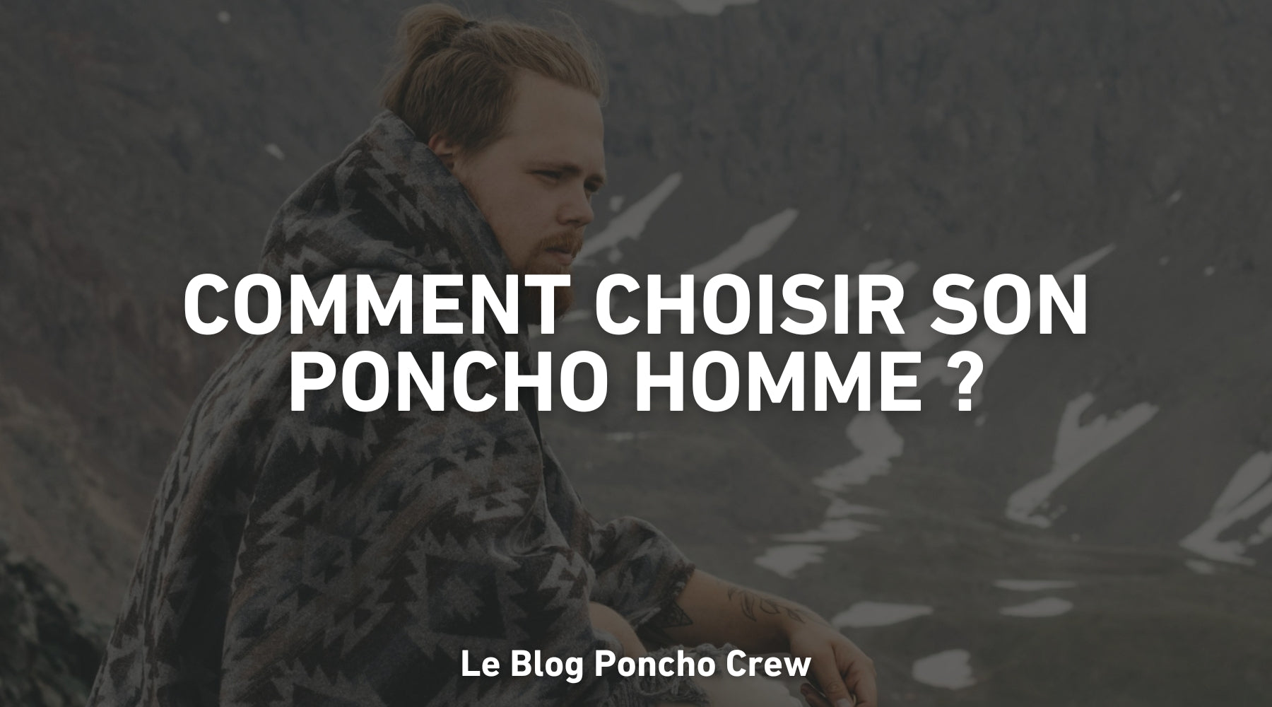 Comment choisir son poncho homme ?