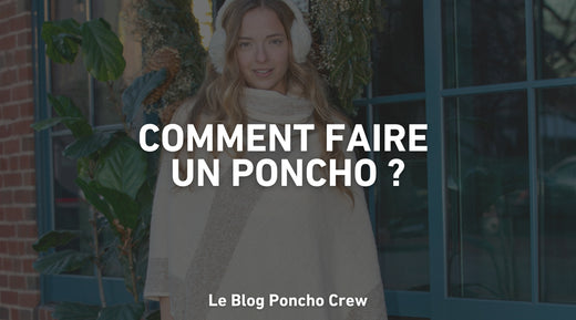 Comment faire un poncho ?