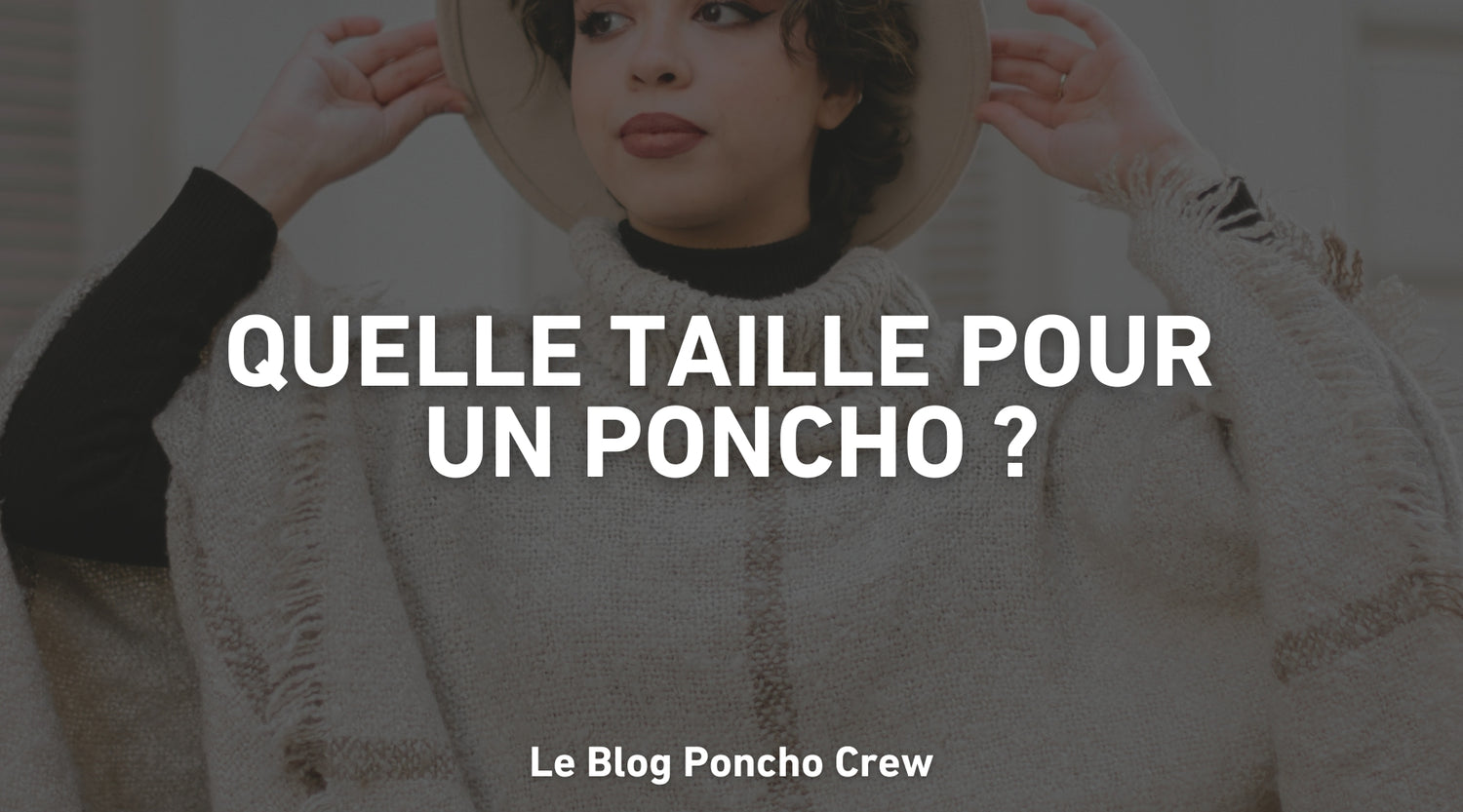 Quelle taille pour un poncho ?