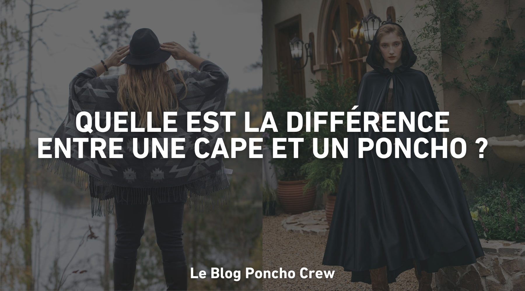 Quelle est la différence entre une cape et un poncho ?